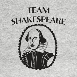 TEAM SHAKESPEARE GIFT FOR THEATRE FAN T-Shirt